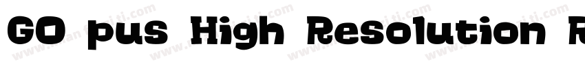 GO pus High Resolution Roman字体转换